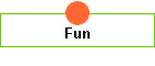Fun