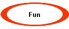 Fun